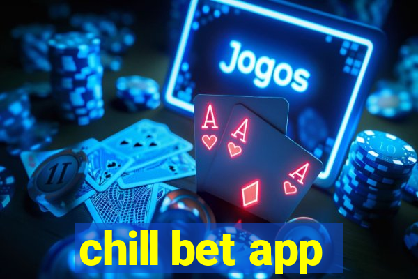 chill bet app